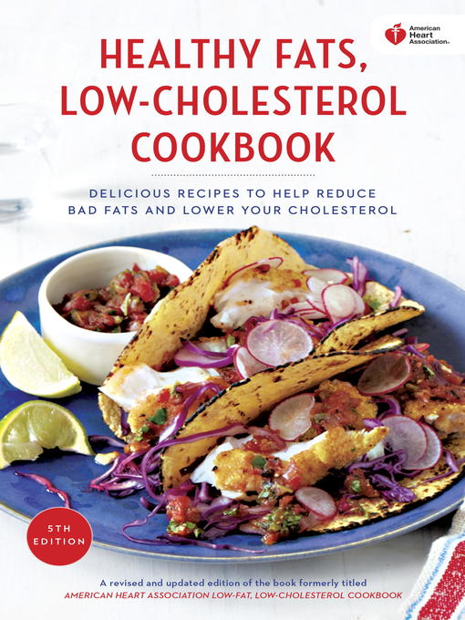 Title details for American Heart Association Healthy Fats, Low-Cholesterol Cookbook by American Heart Association - Wait list